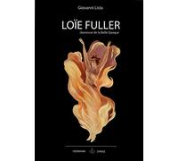 Loïe Fuller, danseuse de la Belle Epoque: Danseuse de la Belle Époque