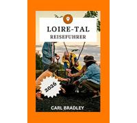 LOIRE-TAL REISEFÜHRER 2026