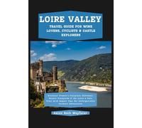 Loire Valley Travel Guide for Wine Lovers, Cyclists & Castle Explorers