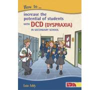 Lois Addy How to Increase the Potential of Students with DCD (Dyspra (Tascabile)