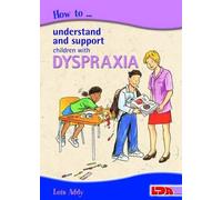 Lois Addy How to Understand and Support Children with Dyspraxia (Tascabile)