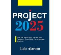 Project 2025: What the “MAGA King” Second Term Presidency Could Mean For an Average American
