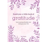 Lois Blyth Thank You: A Little Book of Gratitude (Copertina rigida)