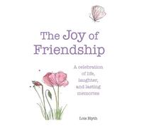 Lois Blyth The Joy of Friendship (Copertina rigida)