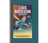 LOIS BOISSON BIOGRAPHY: “From Early Dreams to Professional Courts”-A Story of Determination and Heart.