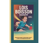 LOIS BOISSON BIOGRAPHY: “From Early Dreams to Professional Courts”-A Story of Determination and Heart.