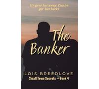 Lois Breedlove The Banker (Tascabile) Small Town Secrets