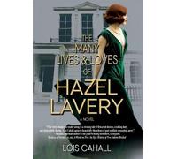 Lois Cahall The Many Lives & Loves of Hazel Lavery (Copertina rigida)