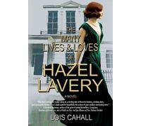 Lois Cahall The Many Lives & Loves of Hazel Lavery (Tascabile)