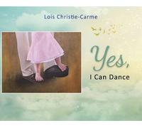 Lois Christie-Carme Yes, I Can Dance (Copertina rigida)