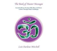 Lois Darlene Mitchell The Book of Master Messages (Tascabile)