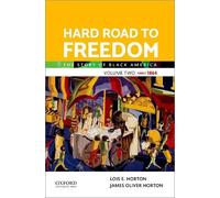 Lois E Horton James Oliver Horton Hard Road to Freedom Volume Two (Tascabile)