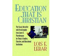 Lois E Lebar James E Plueddemann Lois E. Le Education That Is Christ (Tascabile)