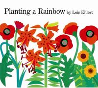 Lois Ehlert Planting a Rainbow (Tascabile)