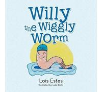 Lois Estes Willy the Wiggly Worm (Tascabile)