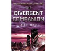 Lois H Gresh Divergent Companion (Tascabile)