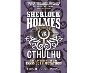 Lois H. Gresh Sherlock Holmes vs. Cthulhu: The Adventure of the Inns (Tascabile)
