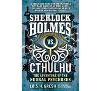 Lois H. Gresh Sherlock Holmes vs. Cthulhu: The Adventure of the Neur (Tascabile)