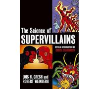 Lois H. Gresh The Science of Supervillains (Copertina rigida)