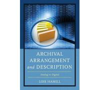 Lois Hamill Archival Arrangement and Description (Copertina rigida)