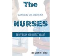 Lois Haughton The Essential Self-Care Guide For New Nurse (Tascabile)