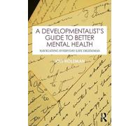 A Developmentalist's Guide to Better Mental Health: Navigating Everyday Life Dilemmas