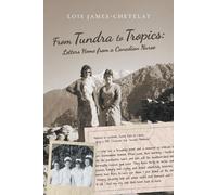 Lois James-Chetelat From Tundra to Tropics (Tascabile)