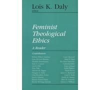 Lois K. Daly Feminist Theological Ethics (Tascabile)