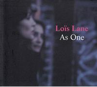 LOIS LANE - AS ONE