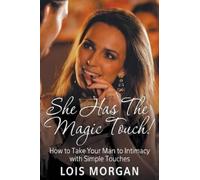Lois Morgan She Has the Magic Touch (Tascabile)