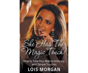 Lois Morgan She Has the Magic Touch (Tascabile)
