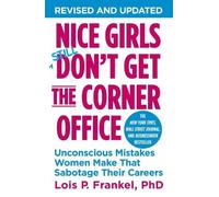 Lois P. Frankel Nice Girls Don't Get The Corner Office (Tascabile)