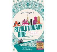 Lois Pryce Revolutionary Ride (Tascabile)