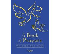 Lois Rock A Book of Prayers to Keep for Ever (Copertina rigida)