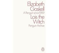 Lois the Witch: Elizabeth Gaskell