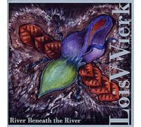 Lois V Vierk River Beneath The River (CD) Album