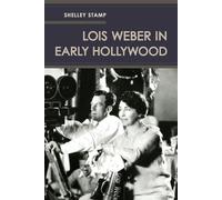 Lois Weber in Early Hollywood