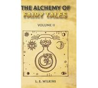 Lois Wilkins The Alchemy of Fairy Tales Vol. 11 (Copertina rigida)