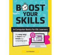 Lois Wooden Boost Your Skills in Computer Basics for ESL Learners (Tascabile)