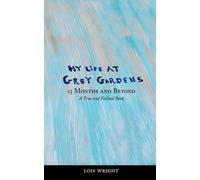 Lois Wright My Life at Grey Gardens (Tascabile)
