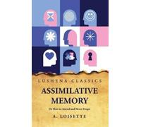 Loisette Assimilative Memory Or How to Attend and Never Forge (Copertina rigida)