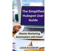 Loiuie Blackburn The Simplified Hubspot User Guide (Tascabile)