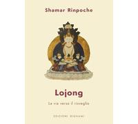 Lojong. La via verso il risveglio