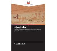 Lojze Lebi¿: L'un des compositeurs les plus méconnus de notre époque ?