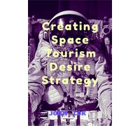 Lok John Creating Space Tourism Desire BOOK NUOVO