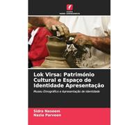Lok Virsa: Património Cultural e Espaço de Identidade Apresentação: Museu Etnográfico e Apresentação de Identidade
