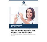 Lokale Anästhesie in der Kinderzahnheilkunde: Ein praktischer Leitfaden zur Schmerzbehandlung bei Kindern