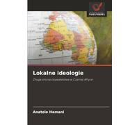 Lokalne ideologie: Druga strona obywatelstwa w Czarnej Afryce