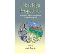 Lokavidya Perspectives: A Philosophy of Political Imagination for the Knowledge Age