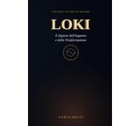 Loki: Il Signore dell'Inganno e della Trasformazione